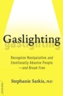 Gaslighting : Recognize Manipulative and Emotionally Abusive People -- and Break Free - Book