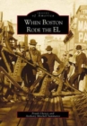 When Boston Rode the El : Massachusetts - Book