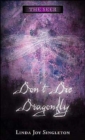 Don't Die, Dragonfly - Book