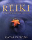 Sacred Path of Reiki : Healing as a Spiritual Discipline - Book