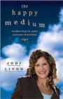 The Happy Medium : Awakening to Your Natural Intuition - Book