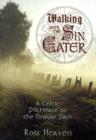 Walking with the Sin Eater : A Celtic Pilgrimage on the Dragon Path - Book