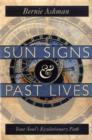 Sun Signs and Past Lives : Your Soul's Evolutionary Path - Book