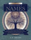 Llewellyn's Complete Book of Names : for Pagans, Witches, Wiccans, Druids, Heathens, Mages, Shamans and Independent Thinkers of All Sorts Who are Curious About Names from Every Place and Every Time - Book