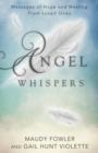 Angel Whispers : Messages of Hope and Healing from Loved Ones - Book