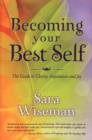 Becoming Your Best Self : The Guide to Clarity, Inspiration and Joy - Book