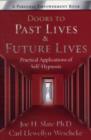 Doors to Past Lives and Future Lives : Practical Applications of Self-hypnosis - Book