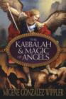The Kabbalah and Magic of Angels - Book