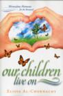 Our Children Live on : Miraculous Moments for the Bereaved - Book