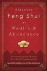 Classical Feng Shui for Wealth and Abundance : Activating Ancient Wisdom for a Rich and Prosperous Life - Book