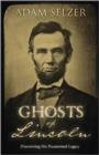 Ghosts of Lincoln : Discovering His Paranormal Legacy - Book