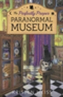Perfectly Proper Paranormal Museum : A Perfectly Proper Paranormal Museum Mystery Book 1 - Book