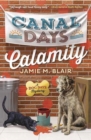 Canal Days Calamity : A Dog Days Mystery - Book