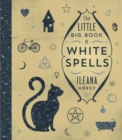 The Little Big Book of White Spells - Book