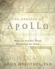 The Oracles of Apollo : Practical Ancient Greek Divination for Today - Book