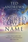 Sacred Power in Your Name, The : Using Your Name for Personal Empowerment and Healing - Book