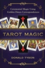 Tarot Magic : Ceremonial Magic Using Golden Dawn Correspondences - Book