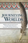 Journeying Between the Worlds : Walking with the Sacred Spirits Through Native American Shamanic Teachings and Practices - Book