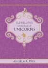 Llewellyn's Little Book of Unicorns - Book