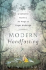 Modern Handfasting : A Complete Guide to the Magic of Pagan Weddings - Book