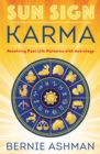 Sun Sign Karma : Resolving Past Life Patterns with Astrology - Book