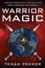 Warrior Magic : Justice Spirituality and Culture from Around the World - Book
