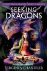 Seeking Dragons : Connecting to Dragon Energy & Magick - Book