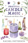 Practical Candle Magic : Witchcraft with Wick & Wax - Book