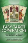 Easy Tarot Combinations : How to Connect the Cards for Insightful Readings - Book