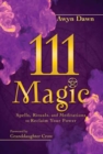 111 Magic : Spells, Rituals, and Meditations to Reclaim Your Power - Book