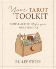 Your Tarot Toolkit : Simple Activities for Your Daily Practice - Book