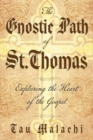 The Gnostic Path of St. Thomas : Exploring the Heart of the Gospel - Book