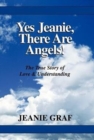 Yes Jeanie, There Are Angels! : The True Story of Love & Understanding - Book