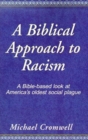 A Biblical Approach to Racism : A Bible-Based Look at America's Oldest Social Plague - Book