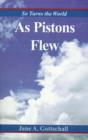 As Pistons Flew : So Turns the World - Book