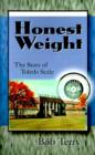 Honest Weight : The Story of Toledo Scale - Book