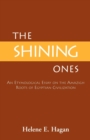 The Shining Ones : An Etymological Essay on the Amazigh Roots of Egyptian Civilization - Book