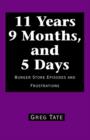 11 Years 9 Months, and 5 Days : Burger Store Episodes and Frustrations - Book