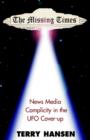 The Missing Times : News Media Complicity in the UFO Cover-Up - Book