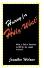 Hooray for Holly-What? : How to Fail in Showbiz AND Live to Laugh about It - Book