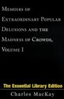 Memoirs of Extraordinary Popular Delusions and the Madness of Crowds, Volume 1 - Book