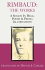 Rimbaud: The Works : A Season in Hell; Poems & Prose; Illuminations - Book