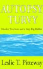 Autopsy-Turvy : Murder, Mayhem and a Very Big Rabbit - Book