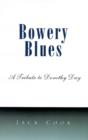 Bowery Blues : A Tribute to Dorothy Day - Book