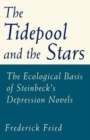 The Tidepool and the Stars : The Ecological Basis of Steinbeck's Depression Novels - Book