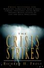 The Crisis Strikes : Crisis Solutions For: Workplace, Community, High Schools, Careers, Inventions, Saving Money, Possible Missile Attacks on City and Local Populations - Book