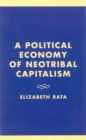 A Political Economy of Neotribal Capitalism - Book