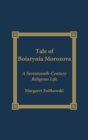 The Tale of Boiarynia Morozova : A Seventeenth-Century Religious Life - Book