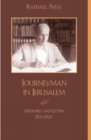 Journeyman in Jerusalem : Memories and Letters, 1933-1947 - Book