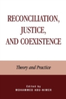 Reconciliation, Justice, and Coexistence : Theory and Practice - Book